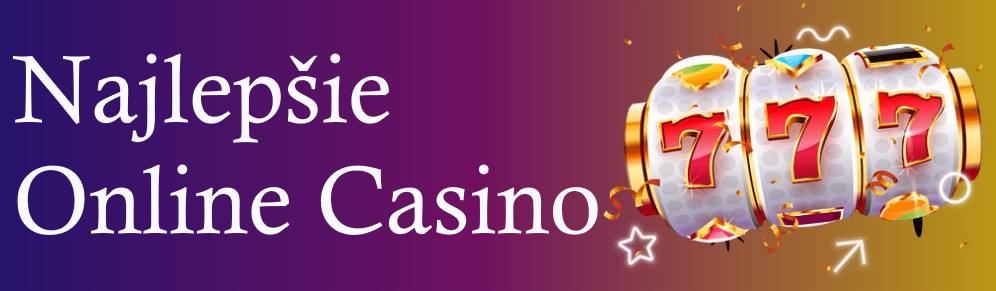 Najlepšie zahranični online casino pre slovenských hráčov